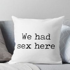 Super soft and durable 100% spun polyester Throw pillow with double-sided print. Cover and filled options. Funny slogan "we had sex here" guest room decor Spicy Room Decor, Unhinged Home Decor, Cute Things For Apartments, Cursed Room Decor, Weird Room Decor, Funny House Decor, Funny Apartment Decor, Funny Room Decor, Edgy Bedroom