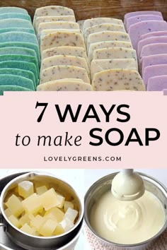 several different types of soaps with the words 7 ways to make soap