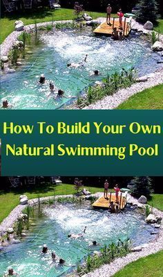 people are swimming in a pool with the words how to build your own natural swimming pool