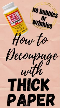 a poster with the words how to decouppage with thick paper and an image of a bottle