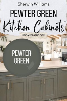 the kitchen cabinets are painted in pewter green