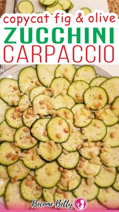 cucumber and olive salad with text overlay that reads copycat fig & olive zucchini carpaccio