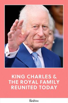 an older man in a blue suit and tie with the words king charles & the royal family reunited today