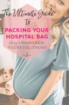 the ultimate guide to packing your hospital bag plus free printable hospital bag checklist