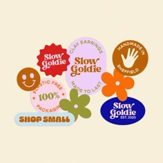 several stickers with different designs on them, including flowers and handwritten words that say slow goldie