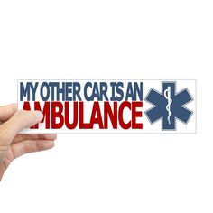 someone holding up a sticker that says, my other car is an ambulance