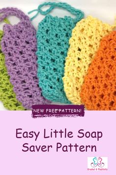 four crocheted bags with the text easy little soap saver pattern