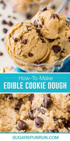 an image of two scoops of cookie dough with chocolate chips in the middle and text overlay that reads how to make edible cookie dough