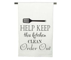 a kitchen towel that says help keep this kitchen clean order out