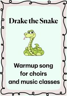 a sign that says, snakes are the snake warm up song for choirs and music classes