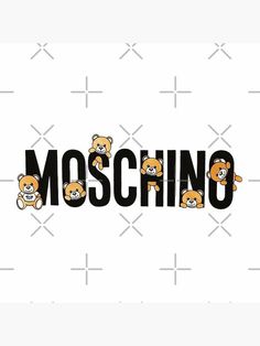 the word moschino with teddy bears on it