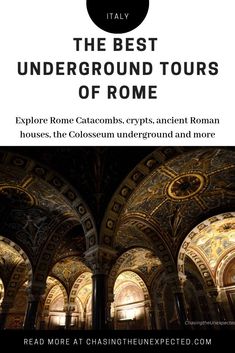 the best underground tours in rome, italy with text overlaying it's image