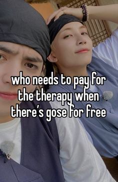 two people sitting next to each other with the caption who needs to pay for the therapy when there's gone for free