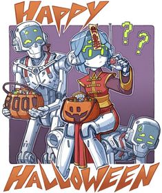 an image of two robots that are talking to each other with the caption happy halloween