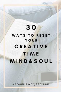 a person reading a book with the words 30 ways to rest your creative time and soul