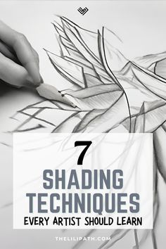 someone drawing leaves with the words 7 shading techniques every artist should learn in their art class