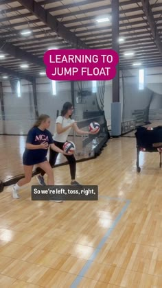 two girls are playing volleyball in an indoor gym with the caption learning to jump float