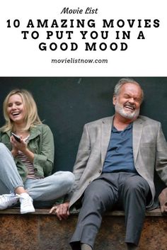 two people sitting next to each other with text overlay reading 10 amazing movies to put you in a good mood