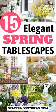 15 elegant spring tablescapes with text overlay that reads 15 elegant spring tablescapes