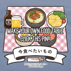 an image of food on a table with the words make your own food table click this pin