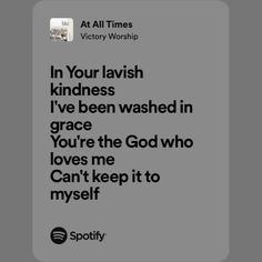 an ad with the words in your lavish kindness i've been washed in grace you're the god who loves me can't keep it to my self