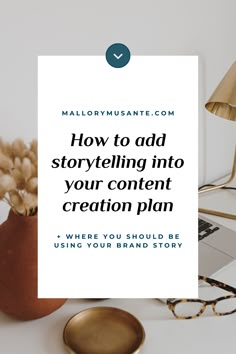 a white sign that says how to add story telling into your content creation plan