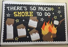 there's so much smore to do bulletin board with fire and stars on it