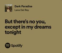 an ad for spotify with the caption'but there's no you, except in my dreams tonight '