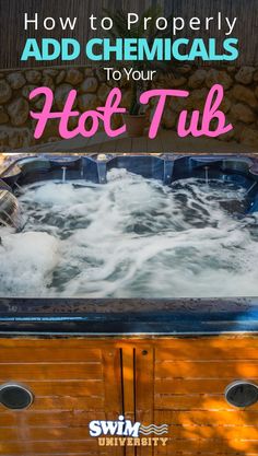 hot tub with the words how to properly add chemicals to your hot tub on it