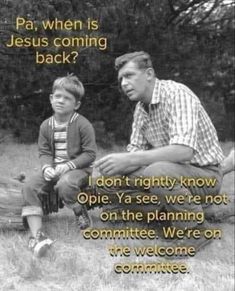 Jesus Coming Back, Politically Correct, Andy Griffith, Best Pics, E Card, Scripture Quotes, Bible Inspiration