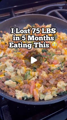 a pan filled with food sitting on top of a stove next to the words, i lost 75lbs in 5 months eating this