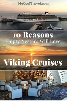 a cruise ship with the words 10 reasons empty nesters will love viking cruises