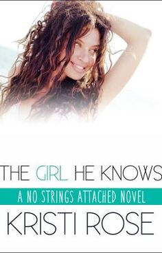 the girl he knows by kristi rose is featured in this book cover for her new novel