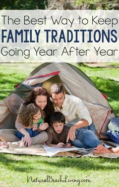 the best way to keep family traditions going year after year is with these tips