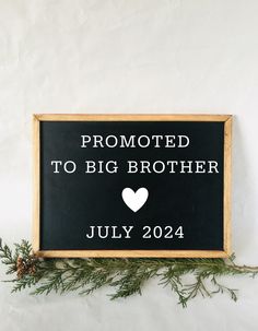 a black and white sign that says, promote to big brother july