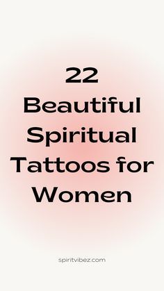 the words 22 beautiful spiritual tattoos for women on a pink and white background with black lettering