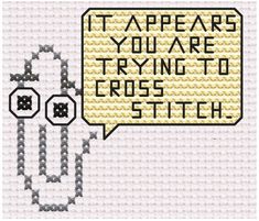 a cross stitch pattern with the words it appears you are trying to cross stitch