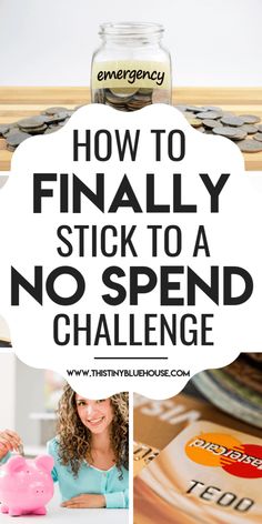 the words how to finally stick to a no spend challenge with images of money and coins