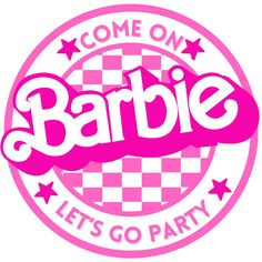 the logo for barbie let's go party, with stars and checkered background