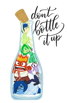 a bottle filled with cartoon characters and the words, don't bottle it up