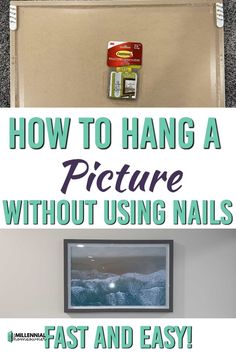 an image of how to hang a picture without using nails and easy tips for hanging pictures on the wall