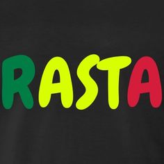 the word rasta written in green and red on a black t - shirt,