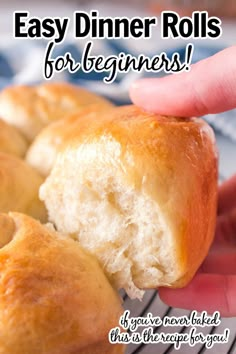 a hand holding a piece of bread with the words easy dinner rolls for beginners