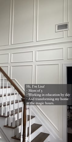 a stair case with a quote on it that reads, hi i'm legal mom of an education by day and transforming my home in the magic hour