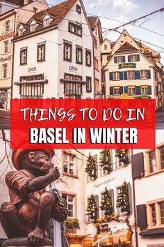 an image of a street with buildings in the background and text that reads things to do in basen winter