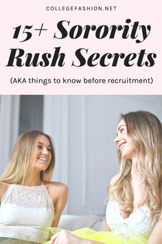 two women sitting at a table talking to each other with the text 15 + sorority rush secrets aka things to know before recrutment