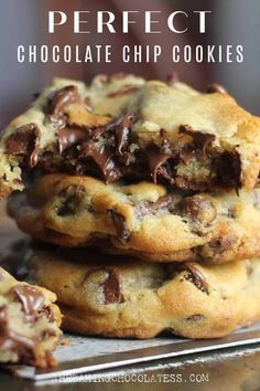 chocolate chip cookies stacked on top of each other with the words perfect chocolate chip cookies