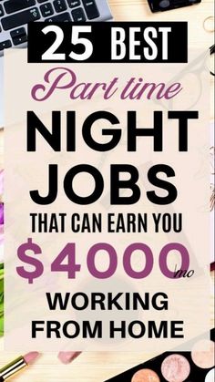 the words 25 best part time night jobs that can earn you $ 4800 working from home