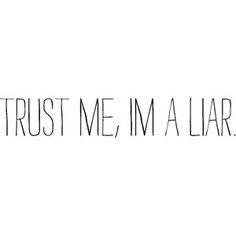 the words trust me i'm a lar on a white background