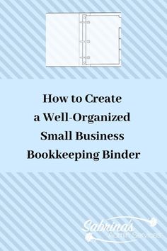 how to create a well organized small business book keeping binder